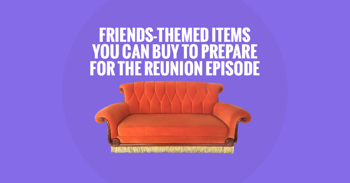 Friends-Themed Items You Can Buy To Prepare For The ...